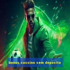 bonus cassino sem deposito